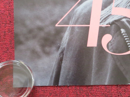 45 YEARS UK QUAD (30"x 40") ROLLED POSTER CHARLOTTE RAMPLING TOM COURTENAY 2015 - Rendezvous Cinema