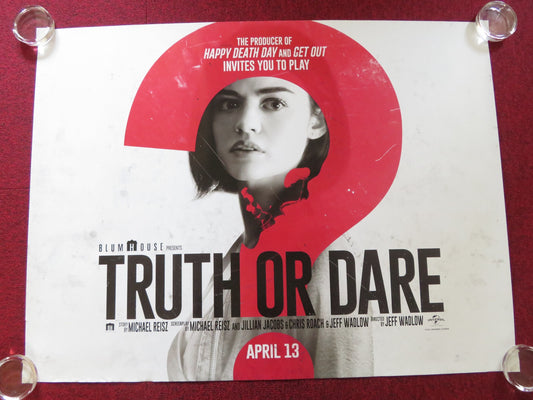 TRUTH OR DARE UK QUAD ROLLED POSTER LUCY HALE TYLER POSEY 2018