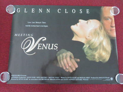 Meeting Venus UK Quad Rolled Poster Glenn Close Niels Arestrup K. Te Kanawa 1991 Movie posters