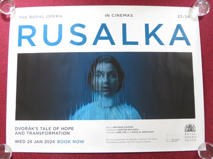 ROYAL OPERA HOUSE RUSALKA UK QUAD ROLLED POSTER ANTONIN DVORAK 2024 Rendezvous Cinema Movie posters