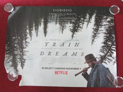 TRAIN DREAMS UK QUAD ROLLED POSTER JOEL EDGERTON FELICITY JONES 2025 Movie posters