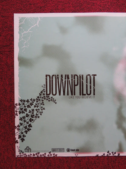 DOWNPILOT LIKE YOU BELIEVE IT GERMAN MUSIC PROMO ALBUM POSTER 2006 Rendezvous Cinema Movie posters