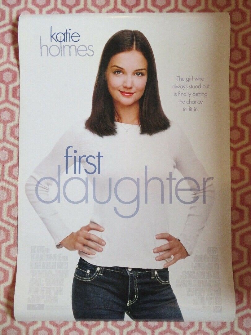 FIRST DAUGHTER US ROLLED POSTER KATIE HOLMES 2004 Rendezvous Cinema Movie posters