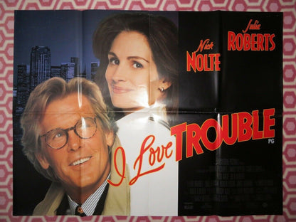 I LOVE TROUBLE BRITISH QUAD (30"x40") POSTER JULIA ROBERTS VICK NOLTE 1994 - Rendezvous Cinema