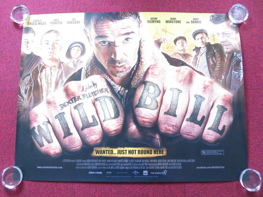 WILD BILL UK QUAD (30"x 40") ROLLED POSTER CHARLIE CREED-MILLS ANDY SERKIS 2011