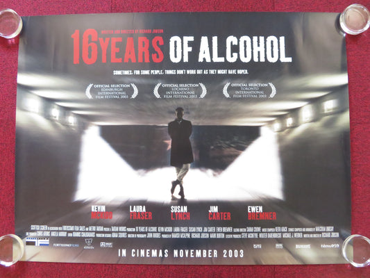16 YEARS OF ALCOHOL UK QUAD (30"x 40") ROLLED POSTER KEVIN MCKIDD L. FRASER 2003