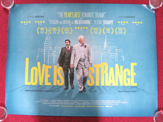 LOVE IS STRANGE UK QUAD (30"x 40") ROLLED POSTER JOHN LITHGOW ALFRED MOLINA 2014 Rendezvous Cinema Movie posters
