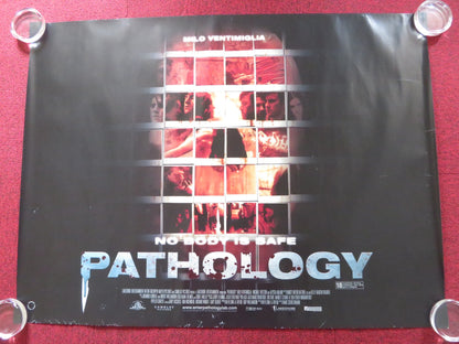 PATHOLOGY UK QUAD ROLLED POSTER MILO VENTIMIGLIA MICHAEL WESTON 2008 Rendezvous Cinema Movie posters