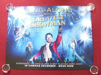 THE GREATEST SHOWMAN SING - A - LONG UK QUAD (30"x 40") ROLLED POSTER JACKMAN 2017 Rendezvous Cinema Movie posters
