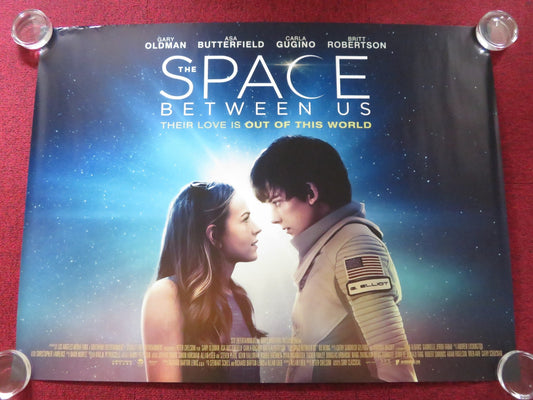 THE SPACE BETWEEN US UK QUAD ROLLED POSTER GARY OLDMAN ASA BUTTERFIELD 2017 Rendezvous Cinema Movie posters